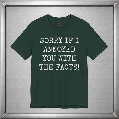 Sorry If I Annoyed You With the Facts