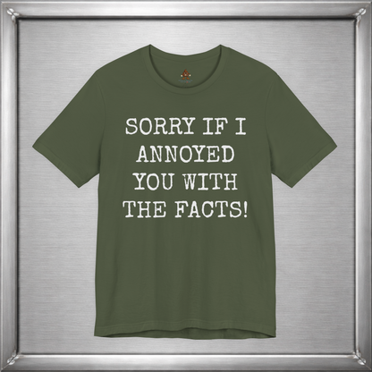 Sorry If I Annoyed You With the Facts
