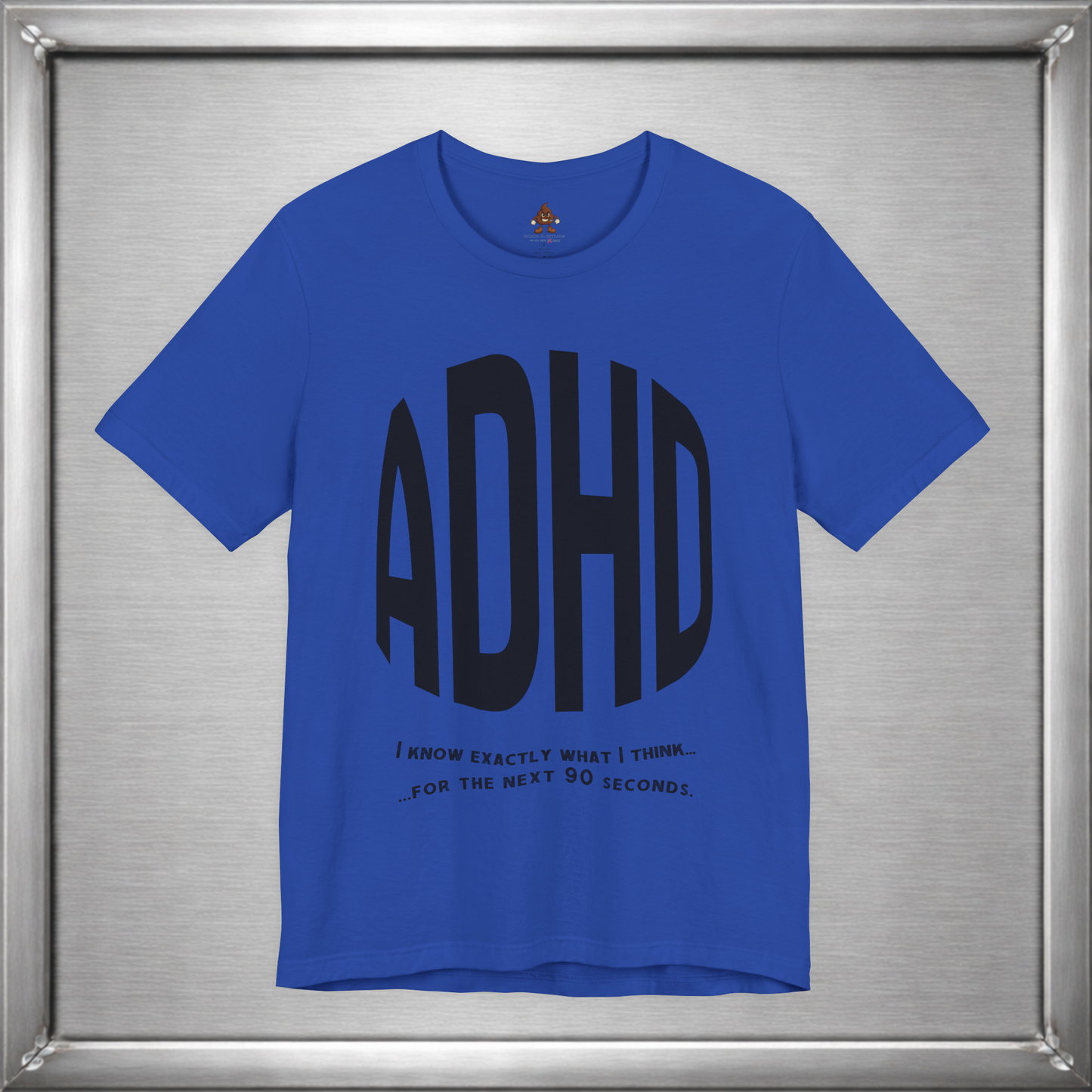 ADHD – I Know Exactly What I Think... for the Next 90 Seconds