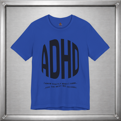 ADHD – I Know Exactly What I Think... for the Next 90 Seconds