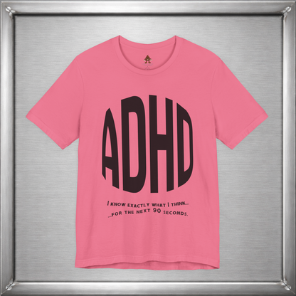 ADHD – I Know Exactly What I Think... for the Next 90 Seconds