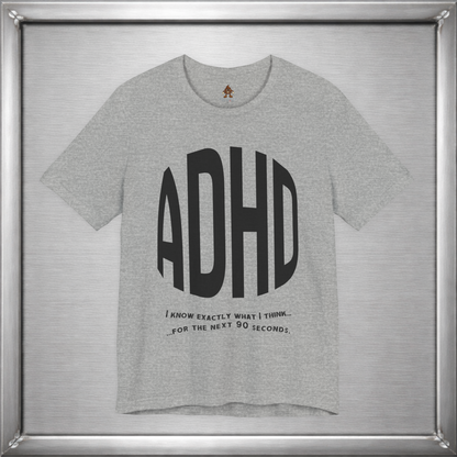 ADHD – I Know Exactly What I Think... for the Next 90 Seconds
