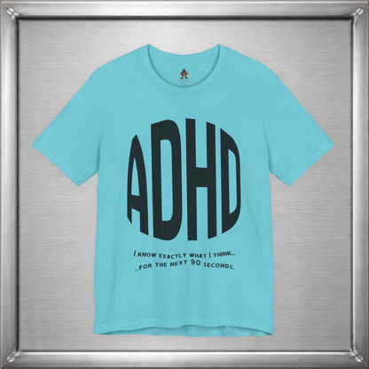 ADHD – I Know Exactly What I Think... for the Next 90 Seconds