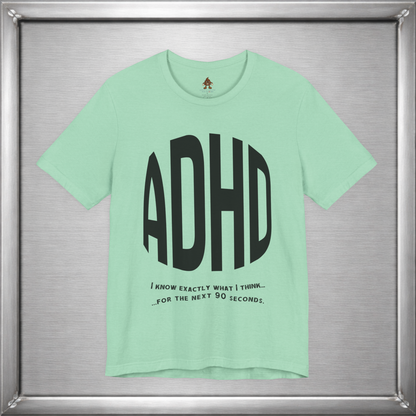 ADHD – I Know Exactly What I Think... for the Next 90 Seconds