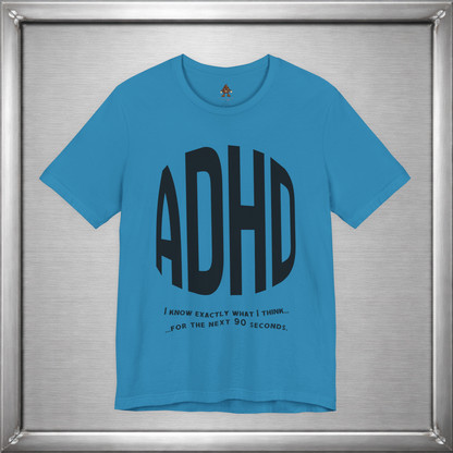 ADHD – I Know Exactly What I Think... for the Next 90 Seconds