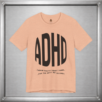 ADHD – I Know Exactly What I Think... for the Next 90 Seconds