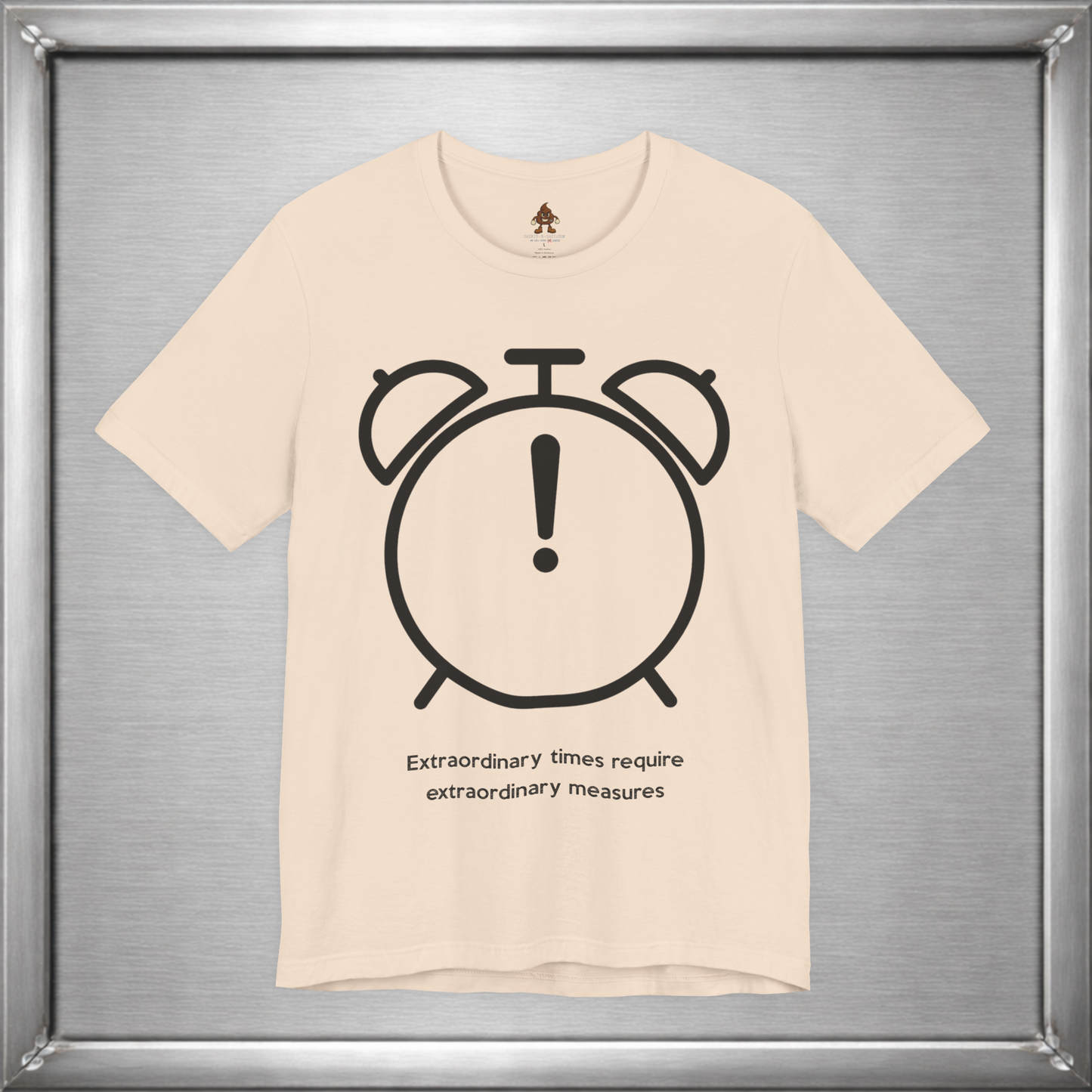 Extraordinary times require extraordinary measures