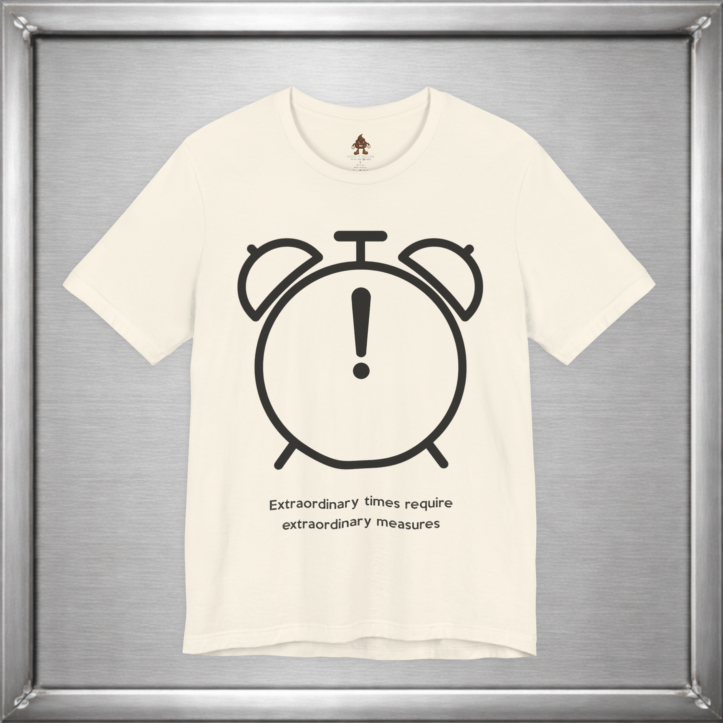 Extraordinary times require extraordinary measures