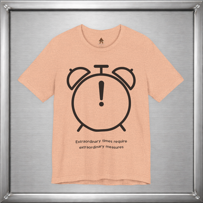 Extraordinary times require extraordinary measures