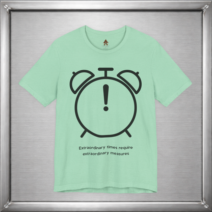 Extraordinary times require extraordinary measures
