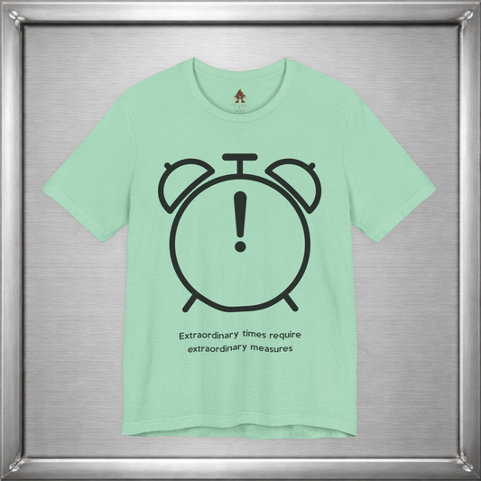 Extraordinary times require extraordinary measures