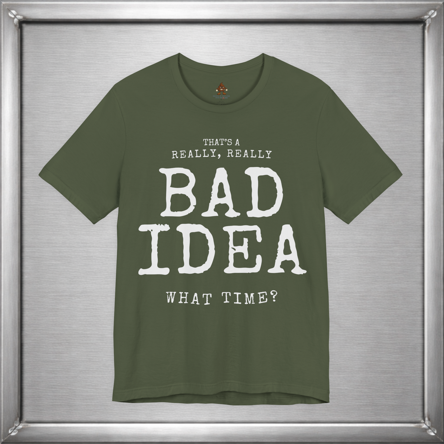 That's a Really, Really Bad Idea – What Time? Funny ADHD Impulse Humor T-Shirt