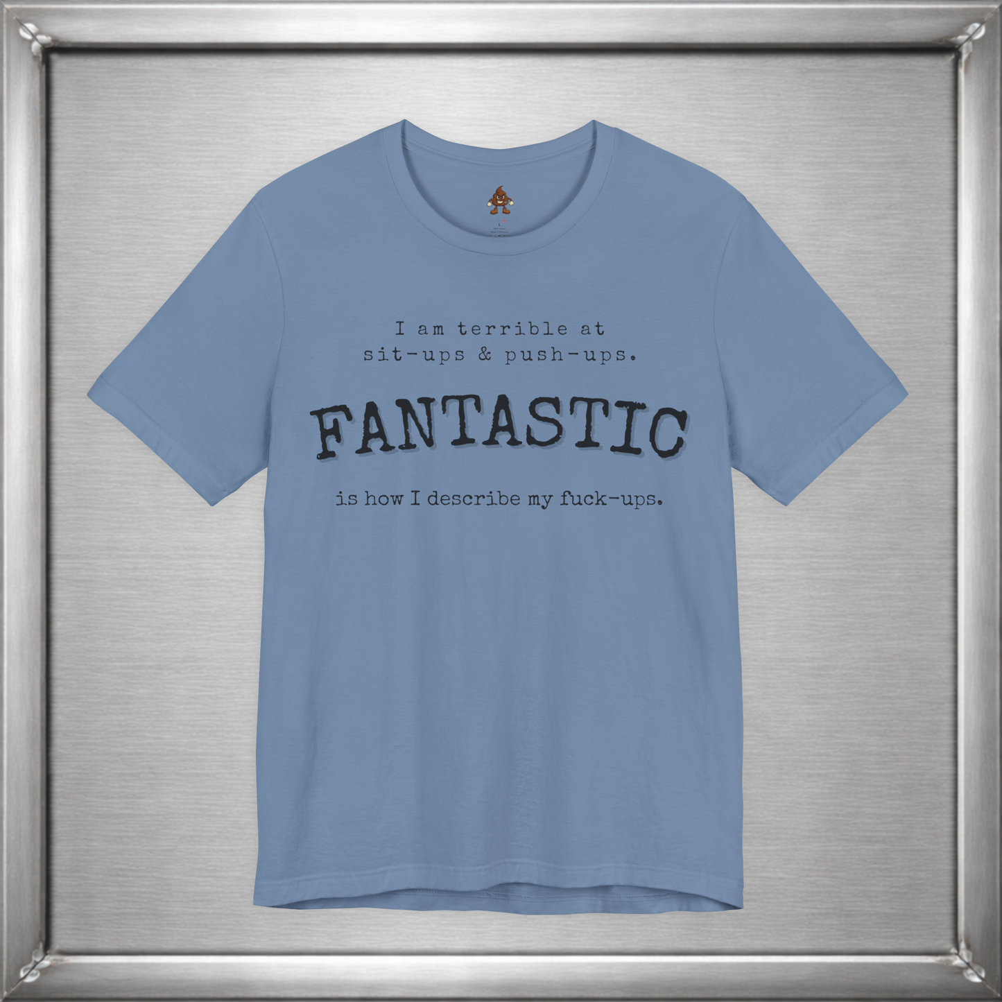 Fantastic Is How I Describe My Fuck-Ups Funny Sarcastic T-Shirt
