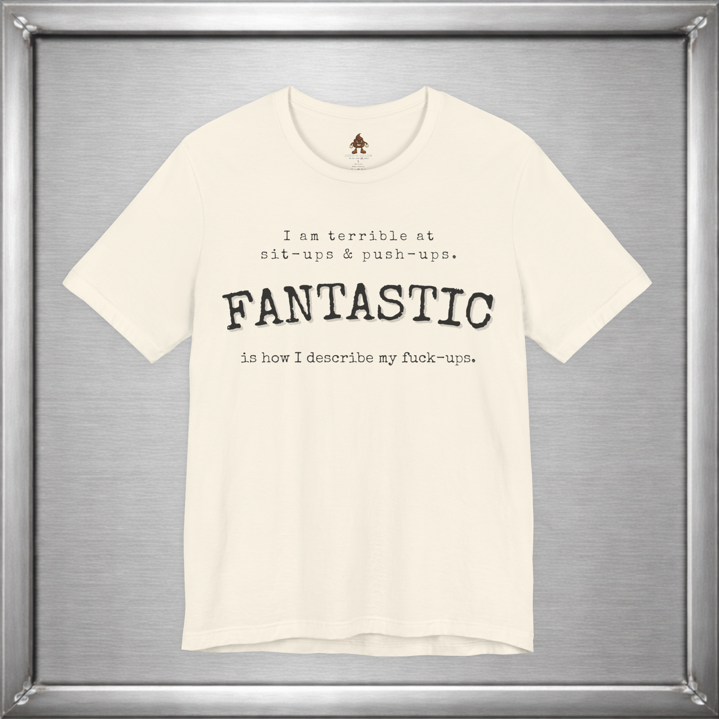 Fantastic Is How I Describe My Fuck-Ups Funny Sarcastic T-Shirt