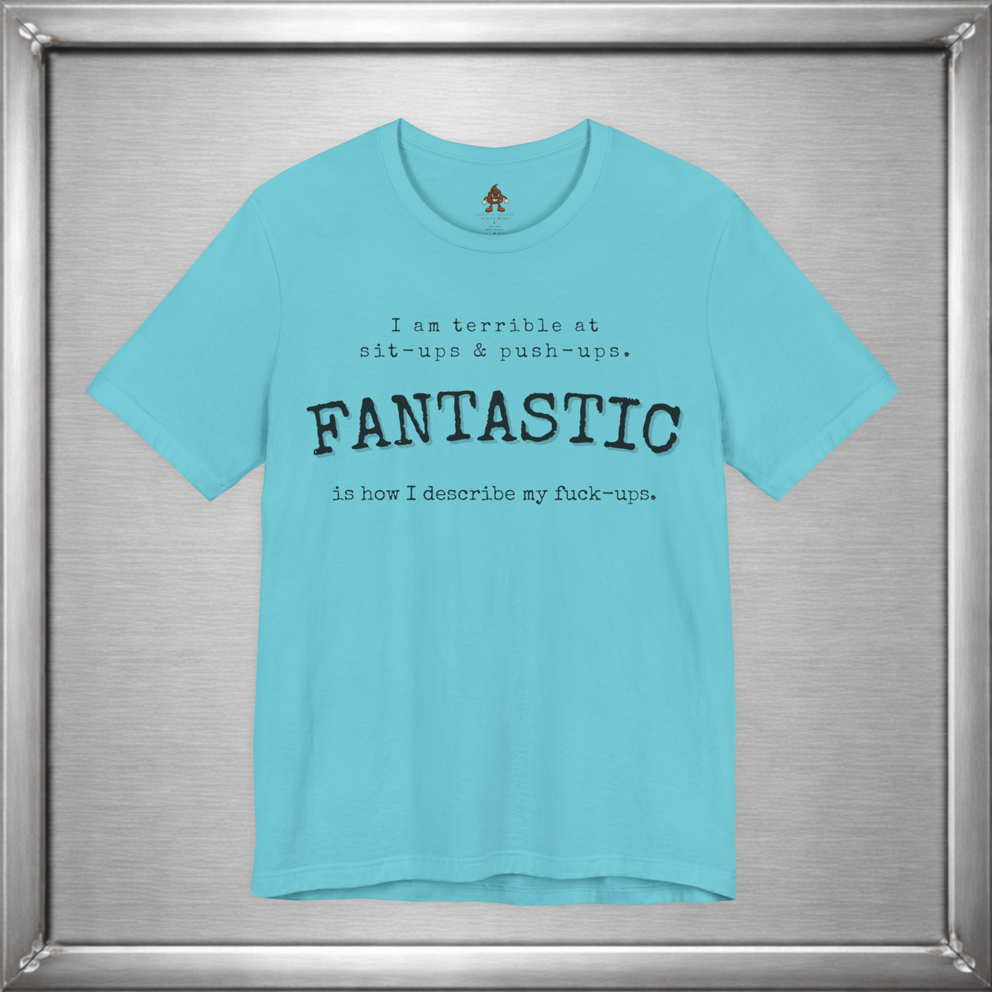 Fantastic Is How I Describe My Fuck-Ups Funny Sarcastic T-Shirt