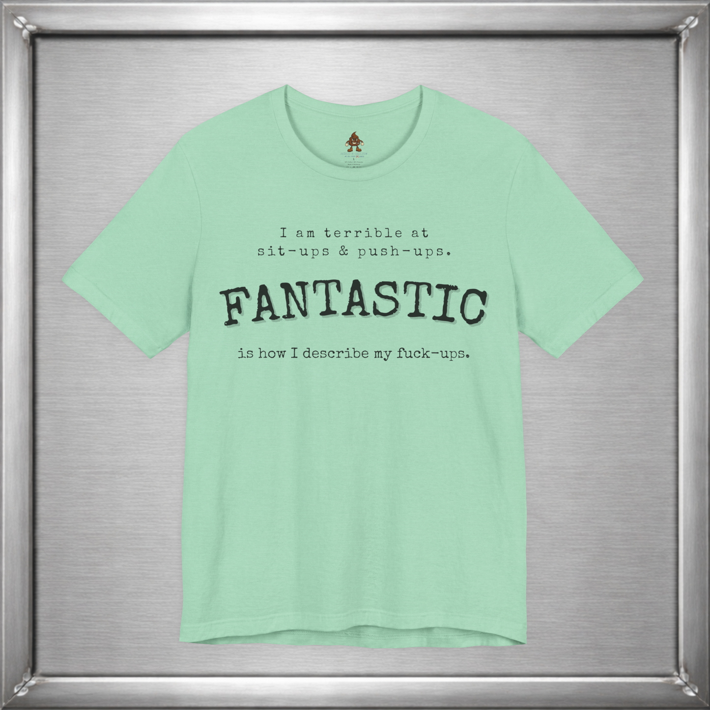 Fantastic Is How I Describe My Fuck-Ups Funny Sarcastic T-Shirt