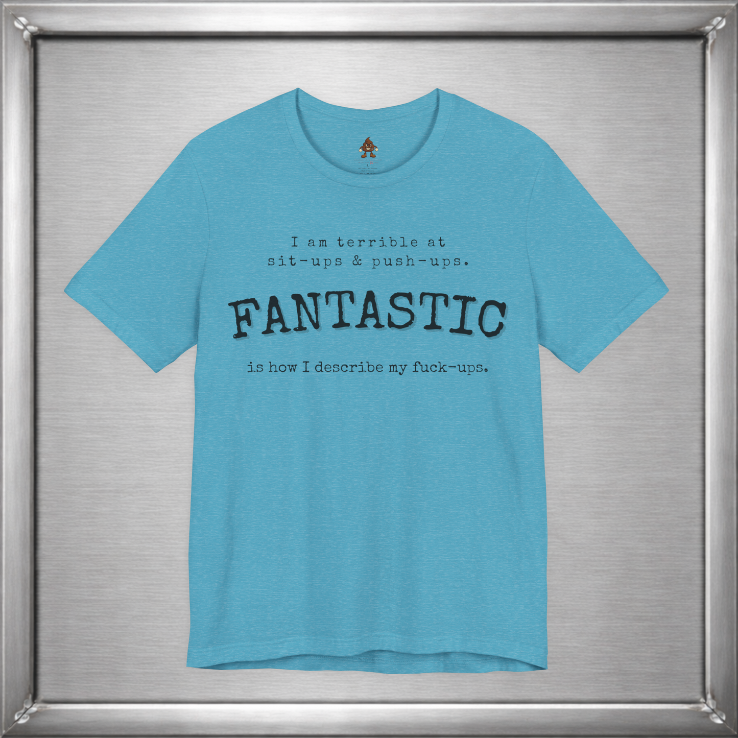 Fantastic Is How I Describe My Fuck-Ups Funny Sarcastic T-Shirt