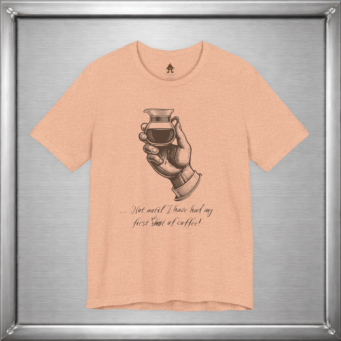 Not Until I've Had My First Shot of Coffee Funny Caffeine T-Shirt