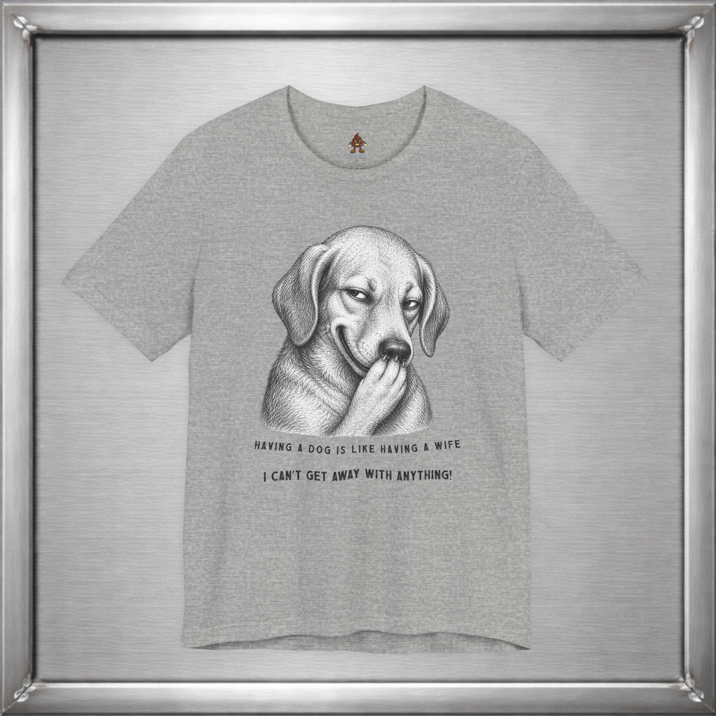 Having a Dog Is Like Having a Wife Funny Dog Owner T-Shirt