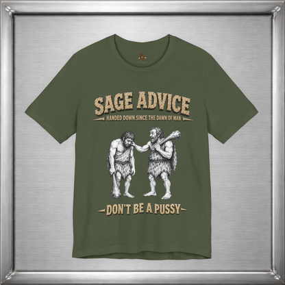 Sage Advice - Don't Be A Pussy