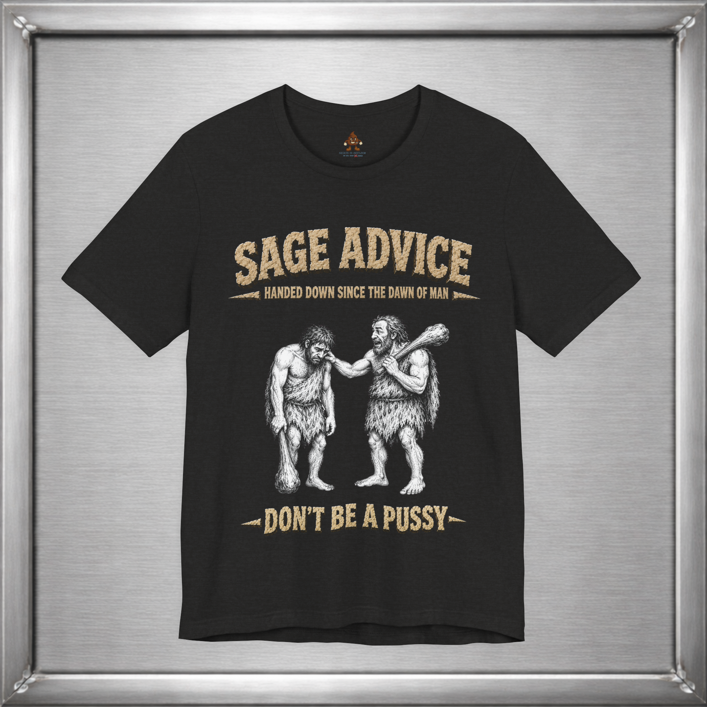 Sage Advice - Don't Be A Pussy