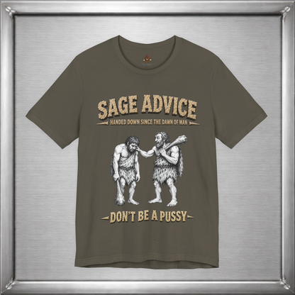 Sage Advice - Don't Be A Pussy