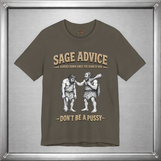 Sage Advice - Don't Be A Pussy