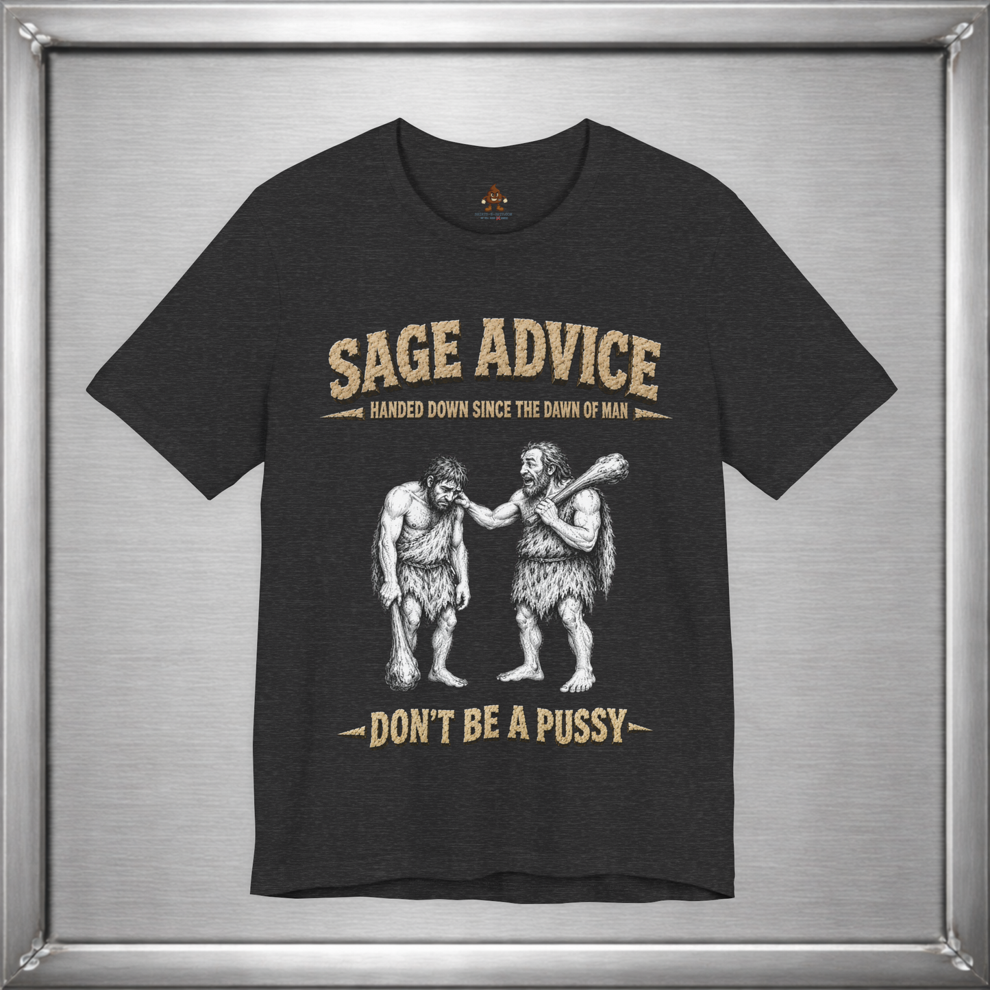 Sage Advice - Don't Be A Pussy
