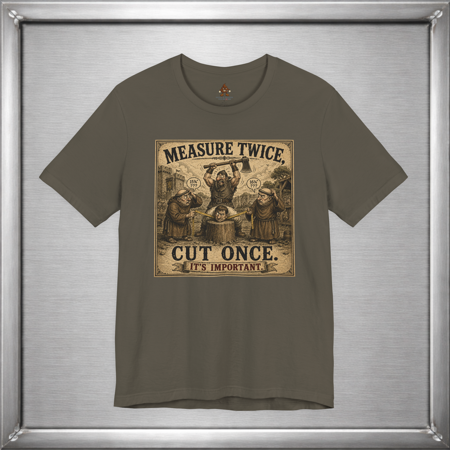Measure Twice, Cut Once... It's Important T-Shirt