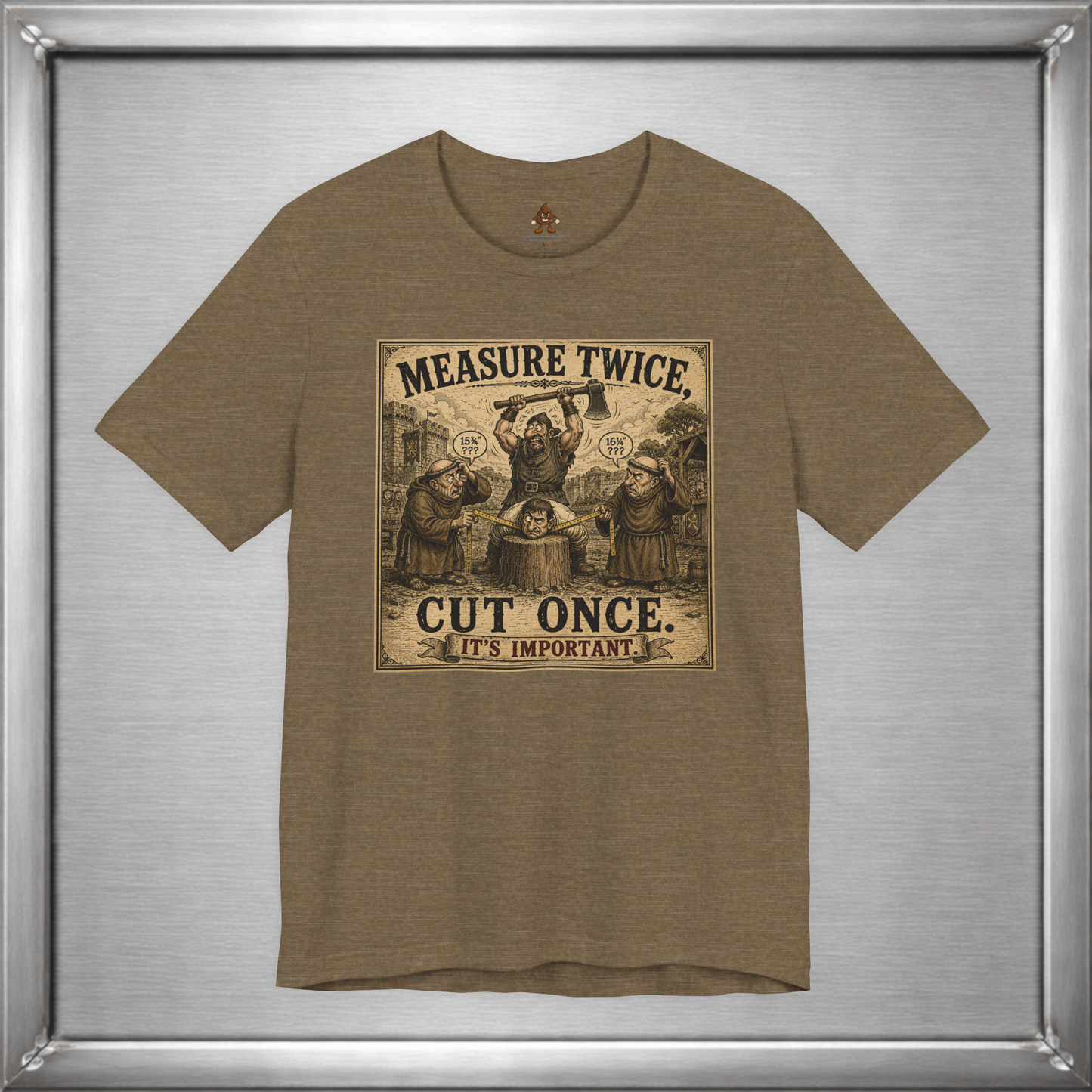 Measure Twice, Cut Once... It's Important T-Shirt
