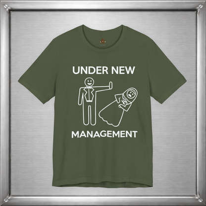 Under New Management Funny Marriage T-Shirt