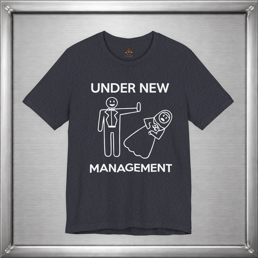 Under New Management Funny Marriage T-Shirt