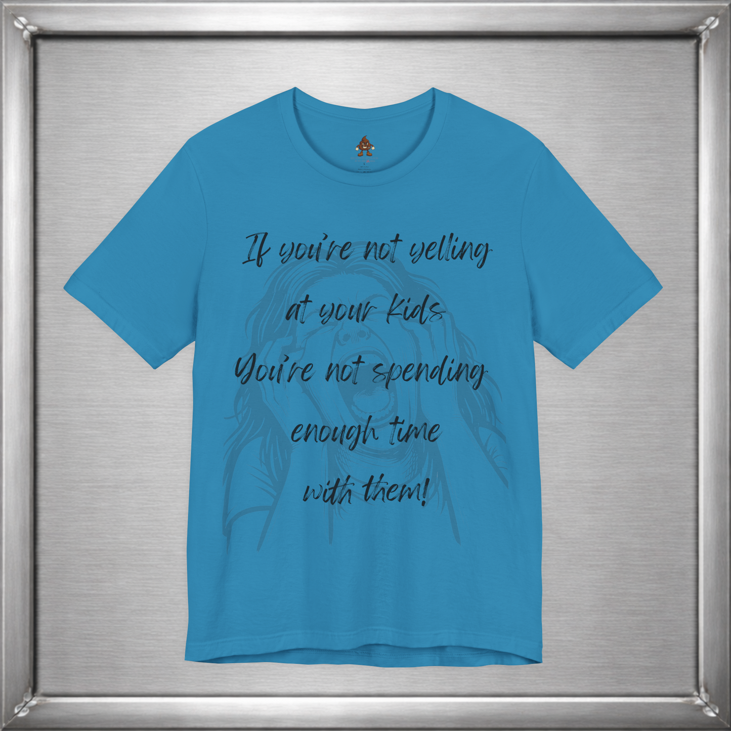 If You’re Not Yelling at Your Kids Funny Parenting T-Shirt