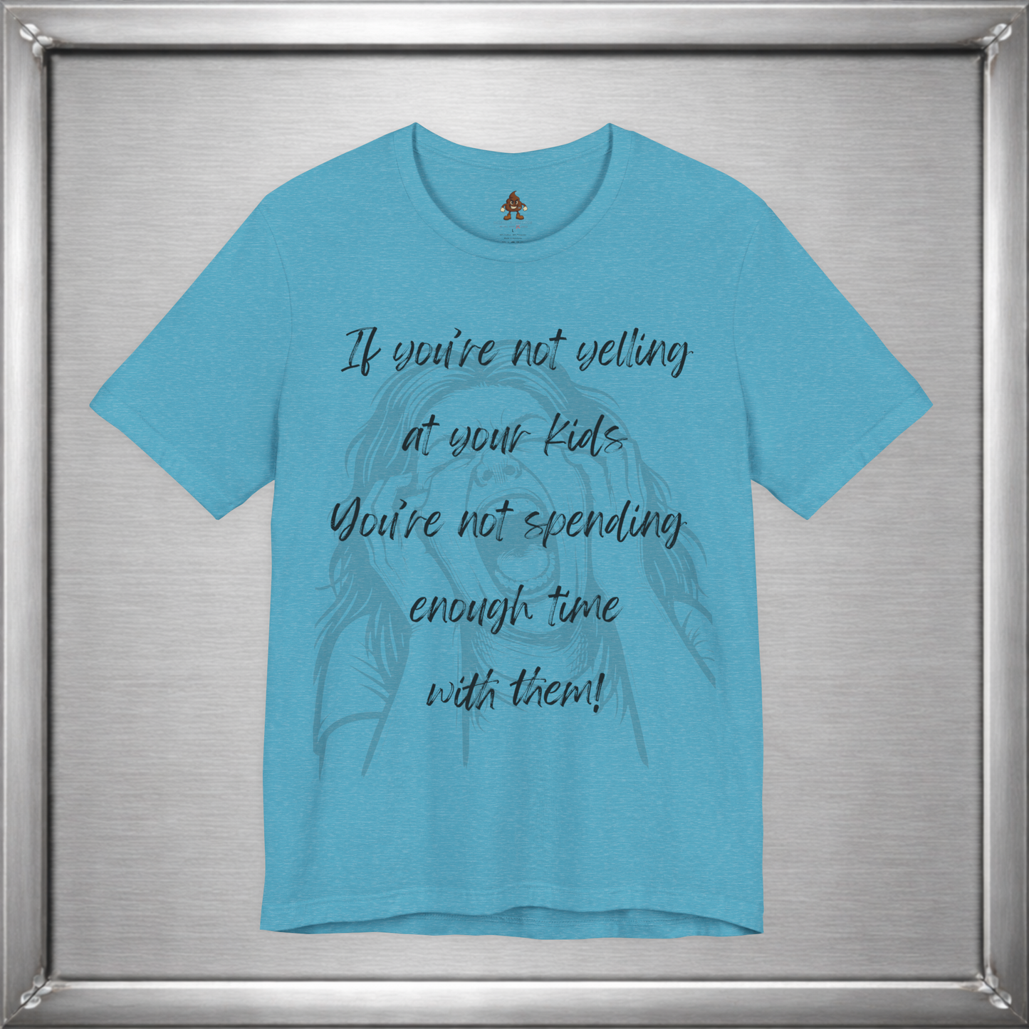 If You’re Not Yelling at Your Kids Funny Parenting T-Shirt