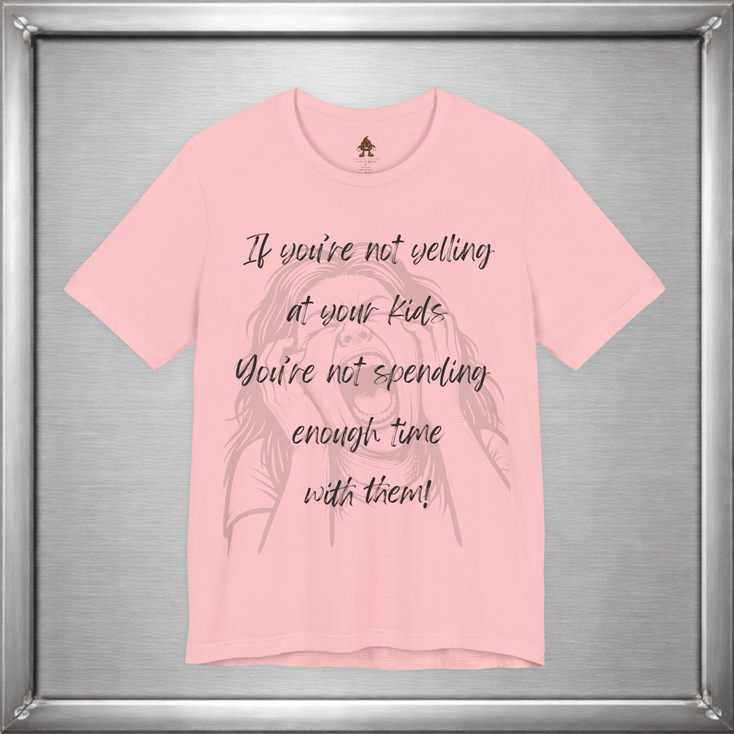 If You’re Not Yelling at Your Kids Funny Parenting T-Shirt