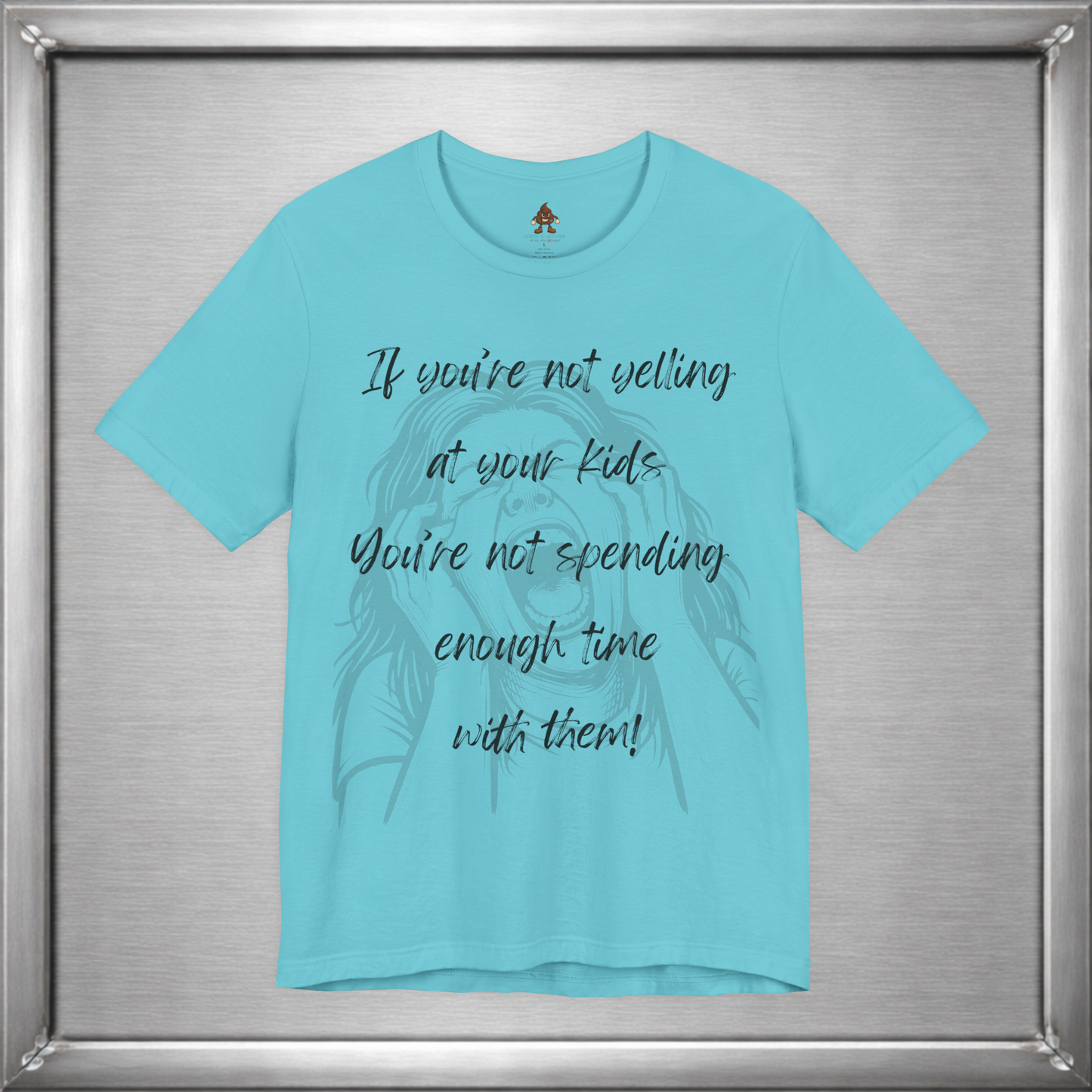 If You’re Not Yelling at Your Kids Funny Parenting T-Shirt
