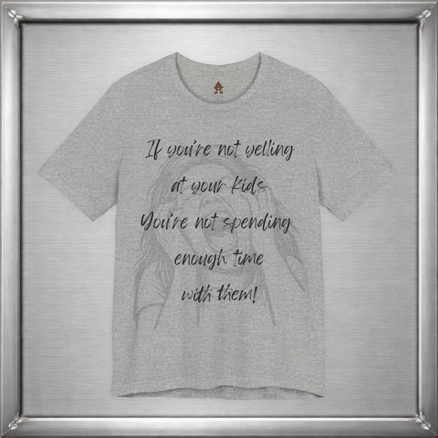 If You’re Not Yelling at Your Kids Funny Parenting T-Shirt