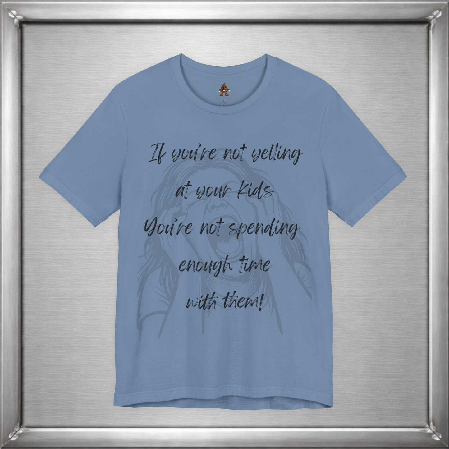 If You’re Not Yelling at Your Kids Funny Parenting T-Shirt