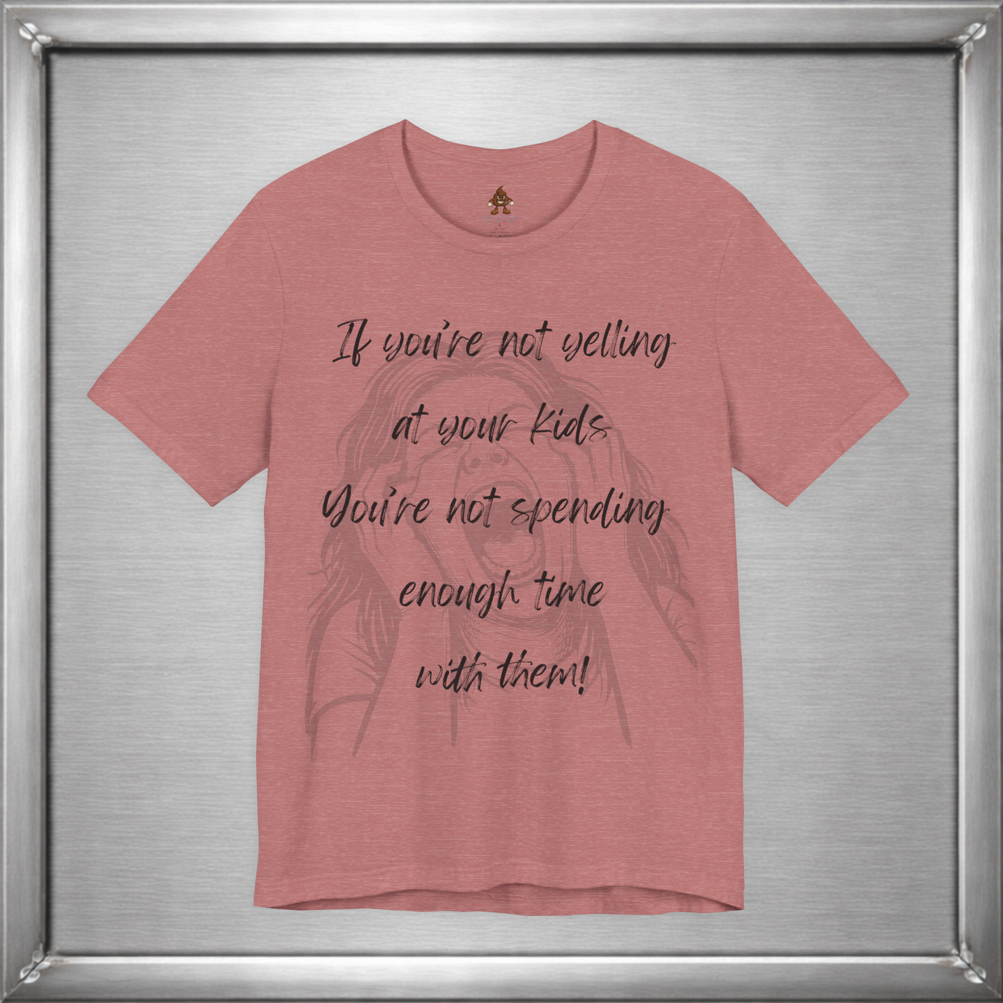 If You’re Not Yelling at Your Kids Funny Parenting T-Shirt