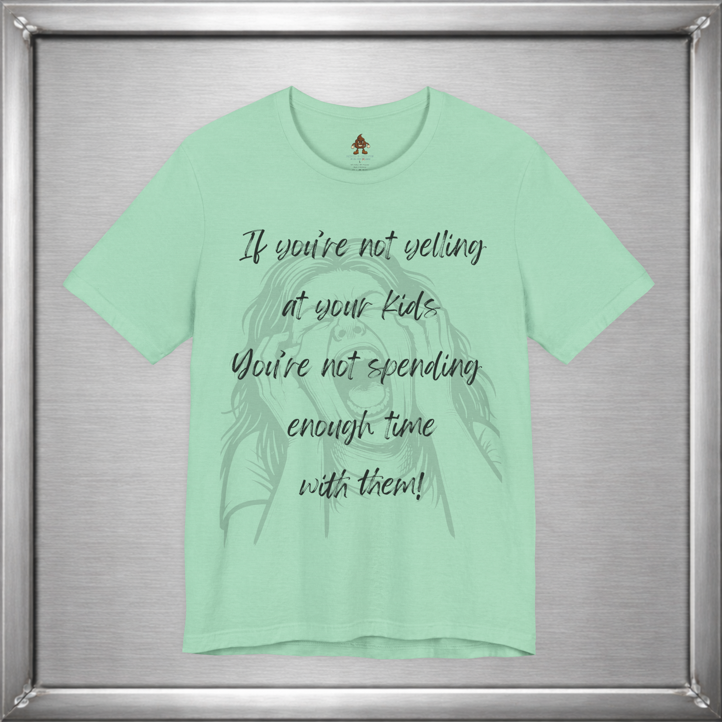 If You’re Not Yelling at Your Kids Funny Parenting T-Shirt
