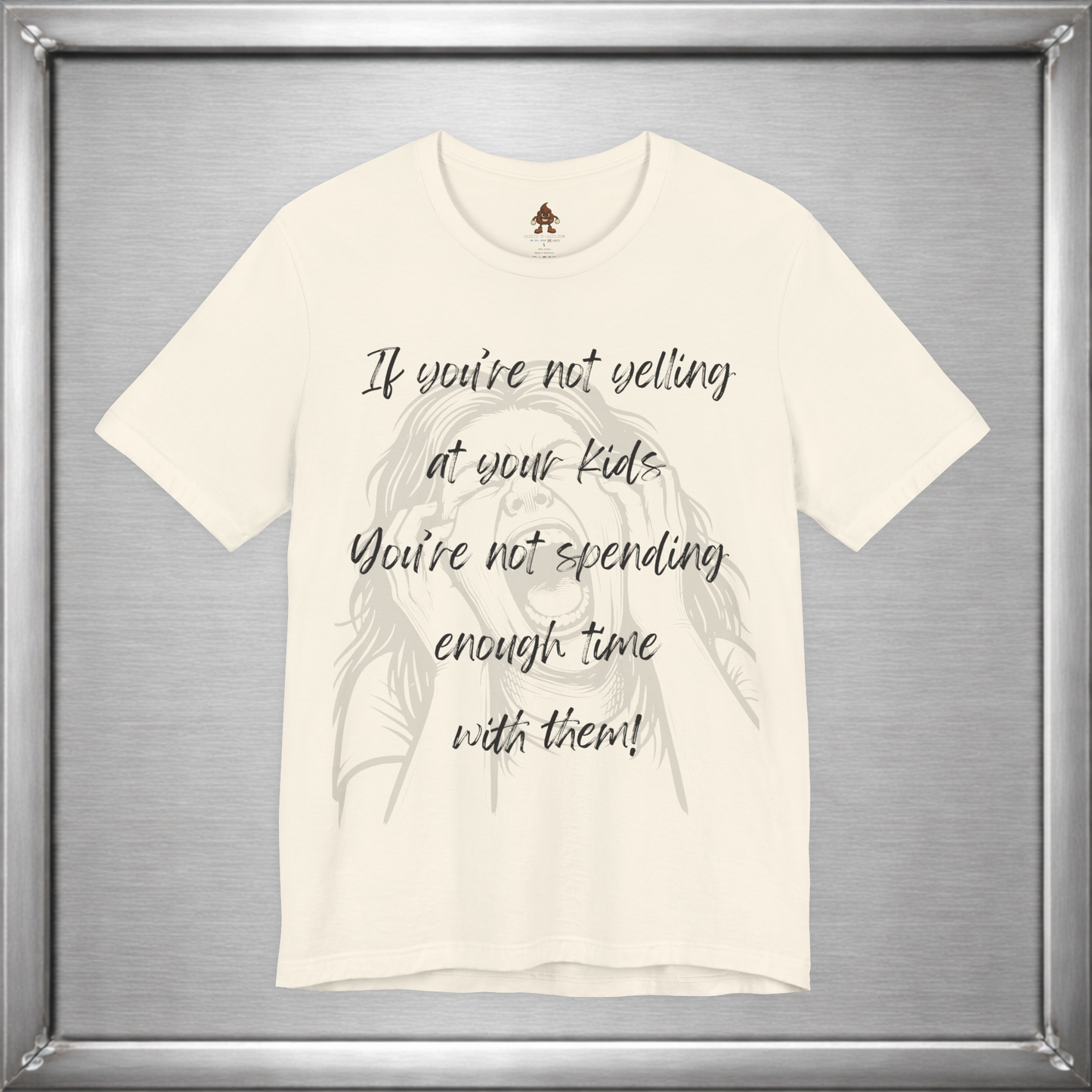 If You’re Not Yelling at Your Kids Funny Parenting T-Shirt