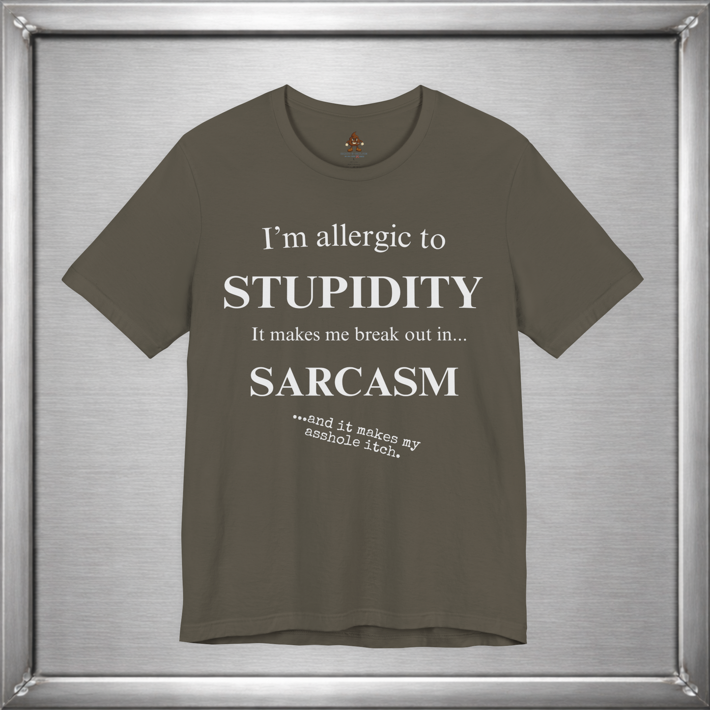 Allergic to Stupidity Sarcasm T-Shirt