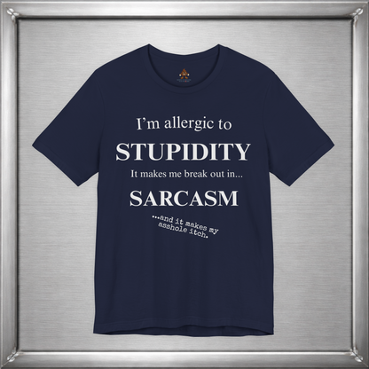 Allergic to Stupidity Sarcasm T-Shirt
