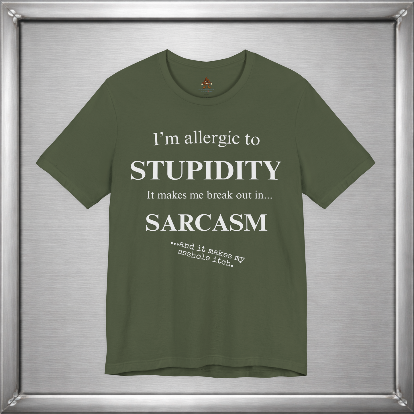 Allergic to Stupidity Sarcasm T-Shirt