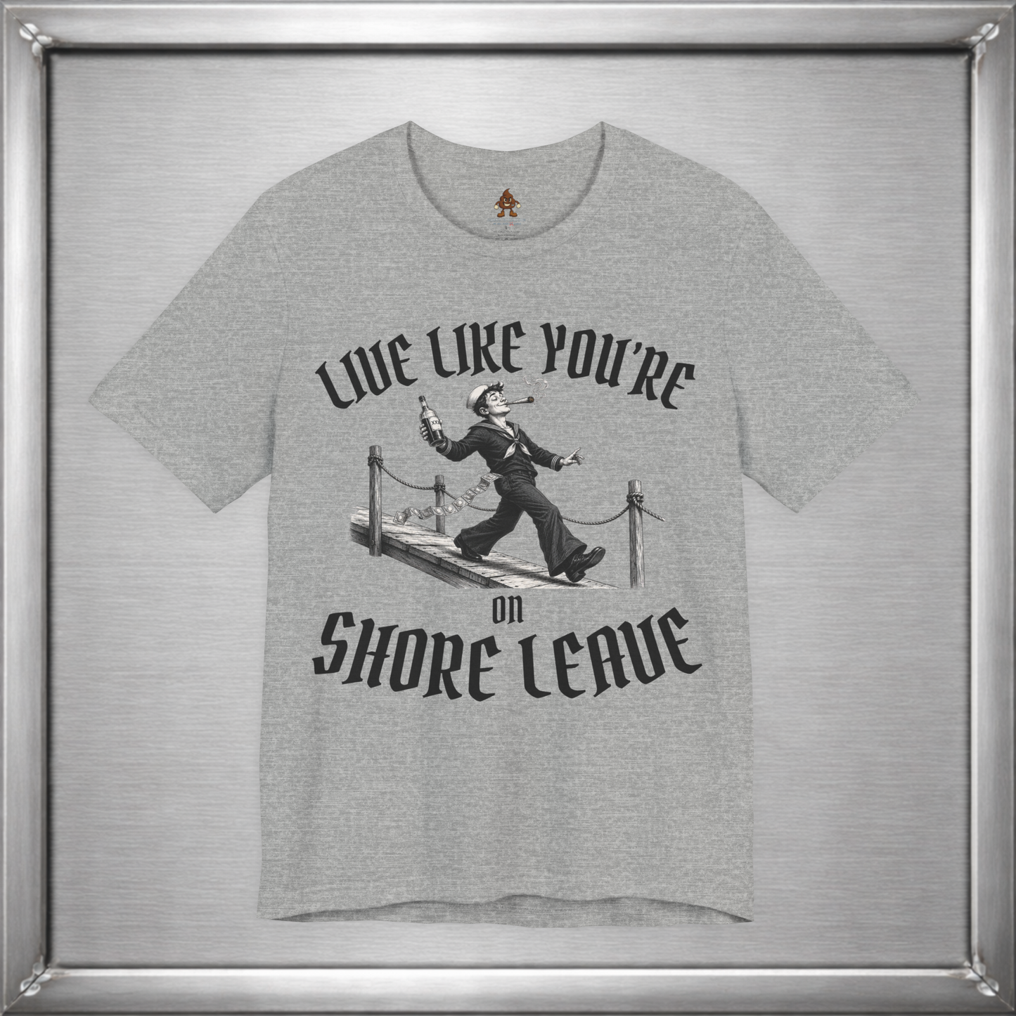 Live Like You're On Shore Leave