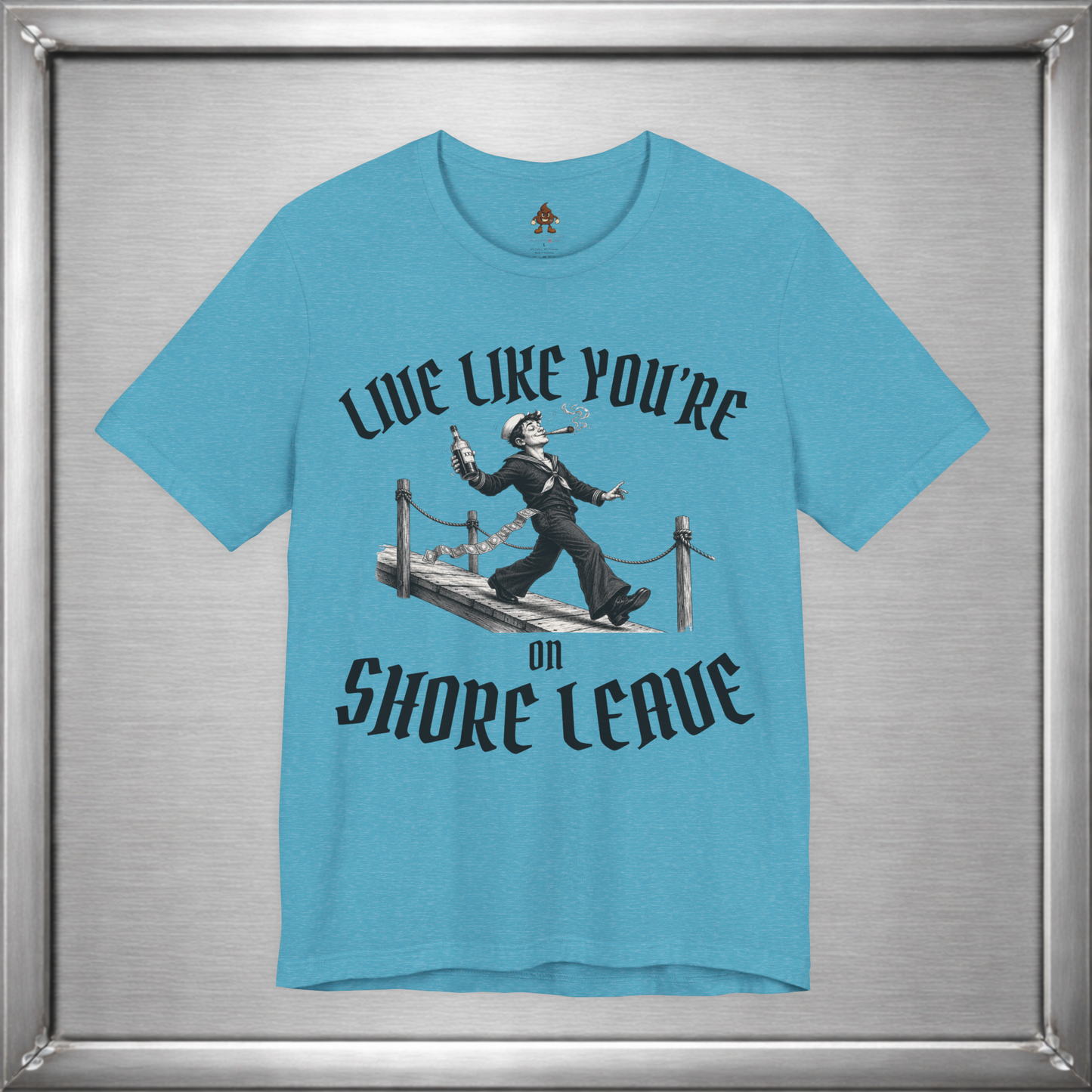 Live Like You're On Shore Leave