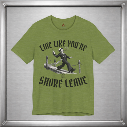 Live Like You're On Shore Leave
