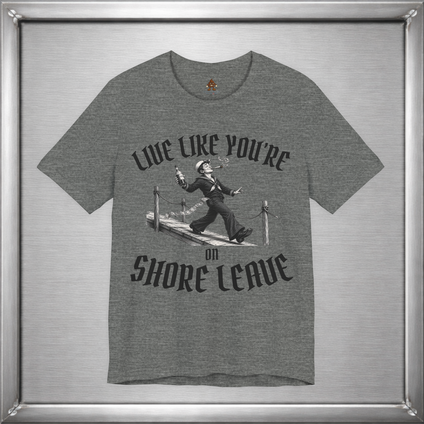 Live Like You're On Shore Leave
