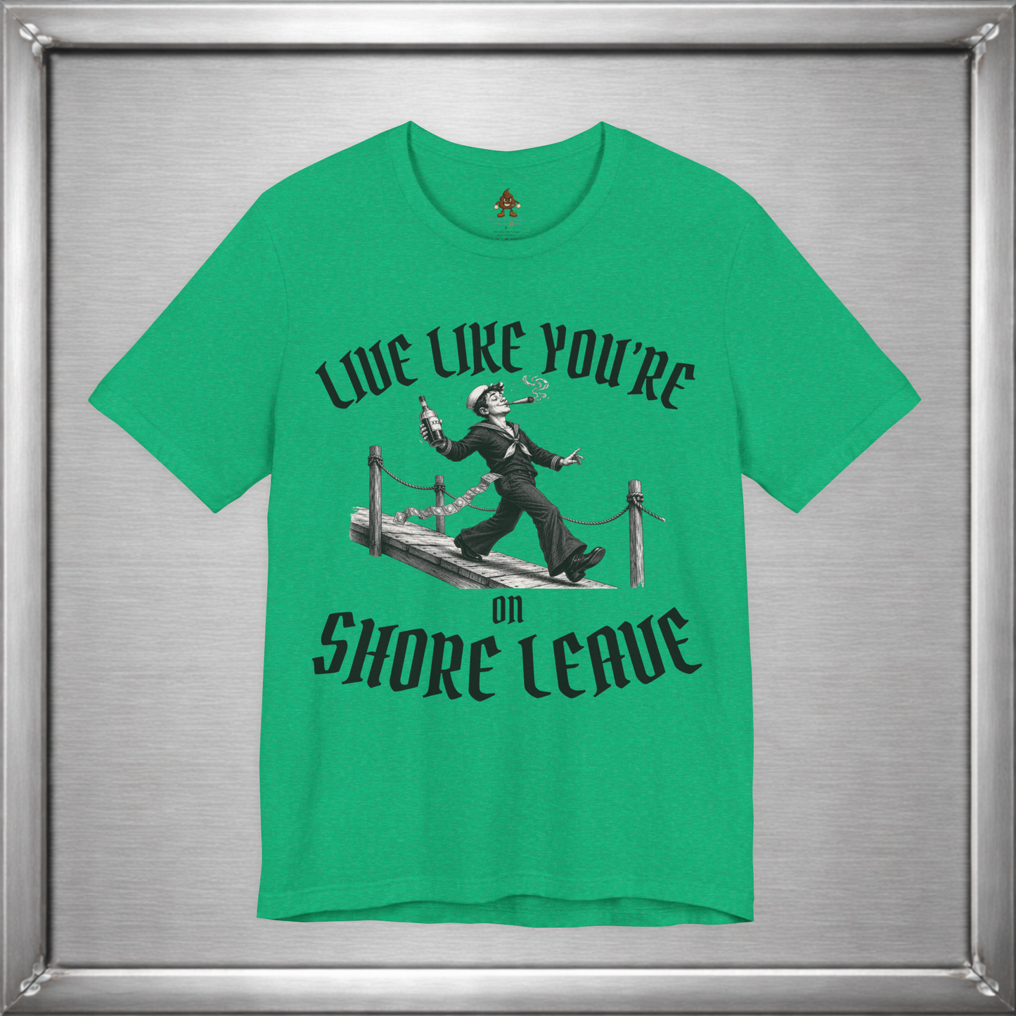 Live Like You're On Shore Leave