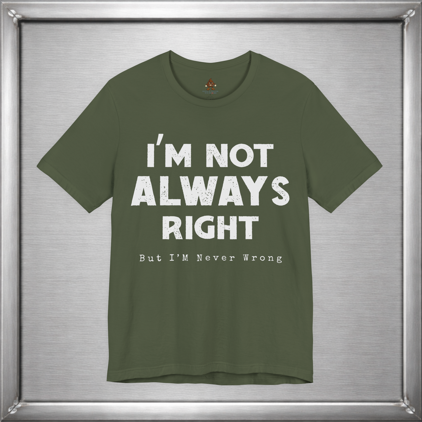 I’m Not Always Right Funny Sarcastic T-Shirt